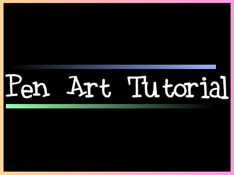 Pen Art Tutorial