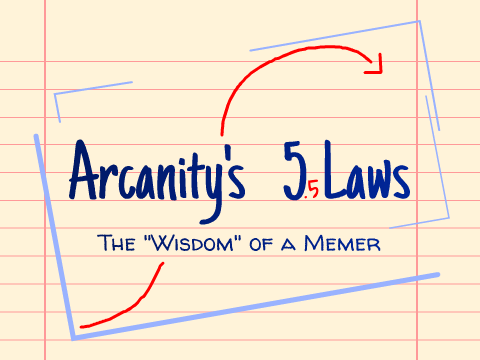 Arcanity's Five (Point Five) Laws