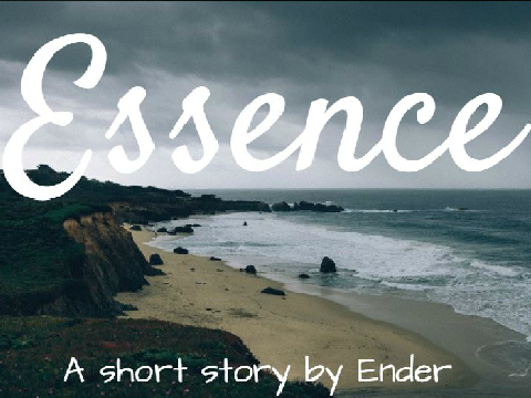Essence~ A Short Story