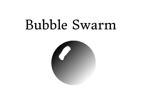 Bubble Swarm