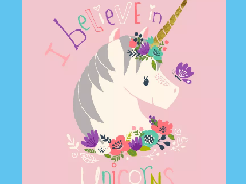I believe in unicorns!!!