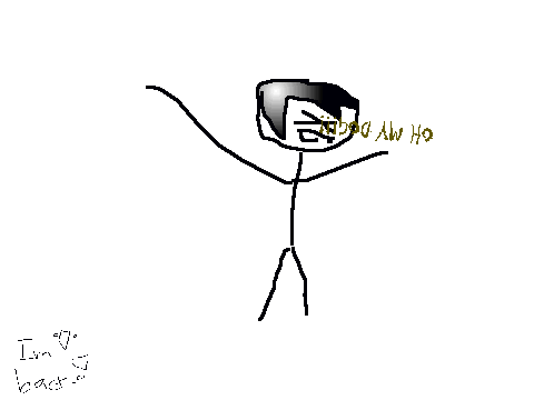 IM BACK!!!!!Well,kinda....