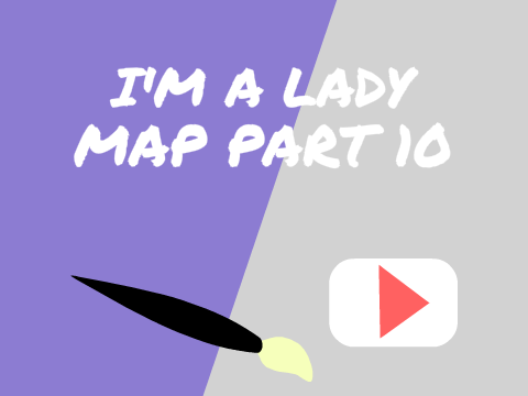 I'm a Lady MAP part 10
