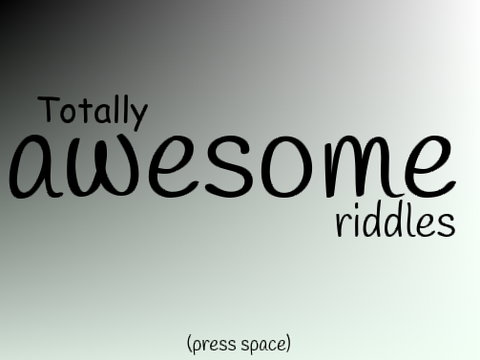 Totally Awesome Riddles