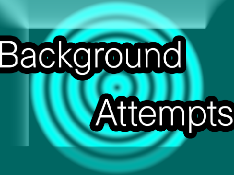 Background Attempts v 1.2