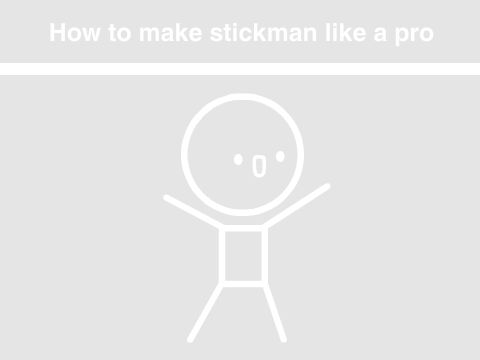 How you make real stick man