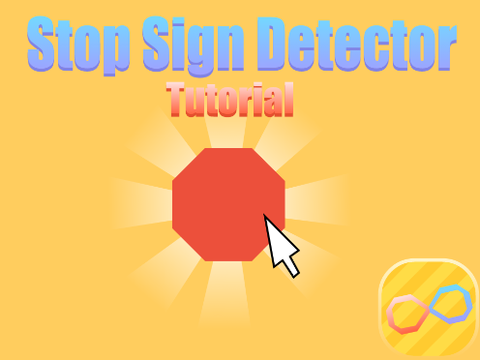 Stop Sign Detector Tutorial - Updated