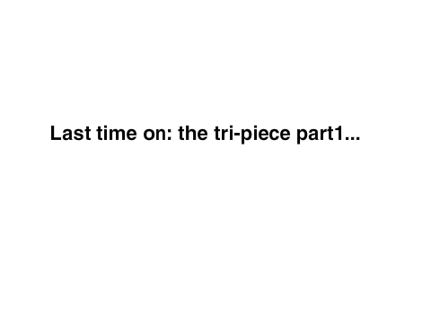 The tri-piece part2