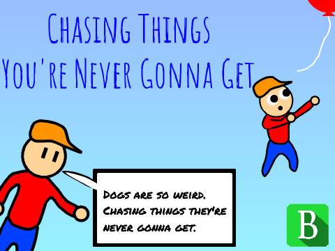 Animation~ Chasing Things You're Never Gonna Get 