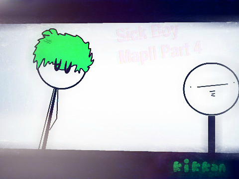 Sick Boy MAP || Part 3 (For Backup)