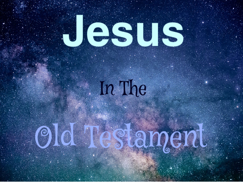 Jesus In The Old Testament