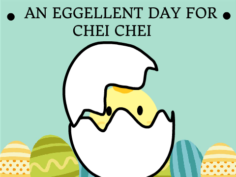 AN EGGCELLENT DAY FOR CHEI CHEI