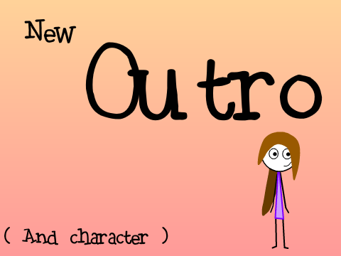 New outro