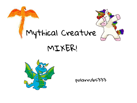 Mythical Creature Mixer!