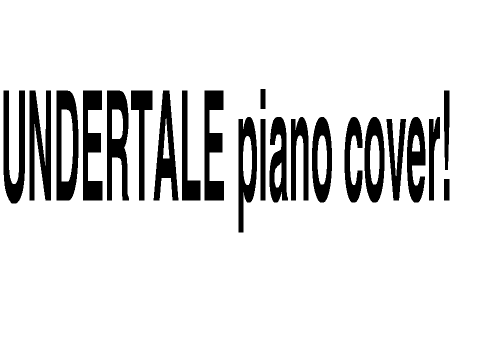 undertale piano cover