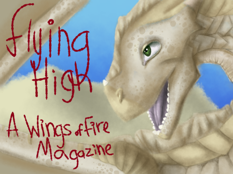 Flying High: A Wings of Fire Magazine April/May 201
