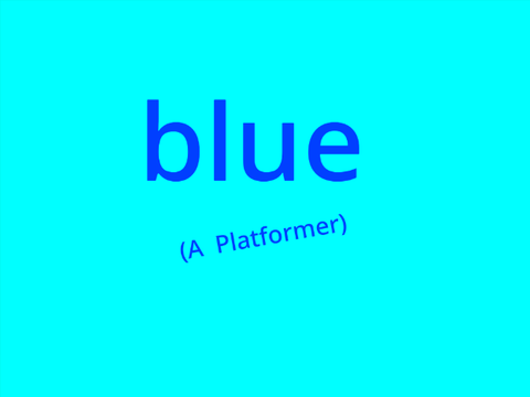 blue- a platformer