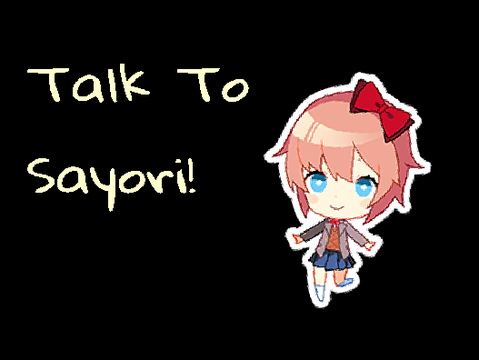 Talk To Sayori! (The BEST Girl In DDLC) (OLD)