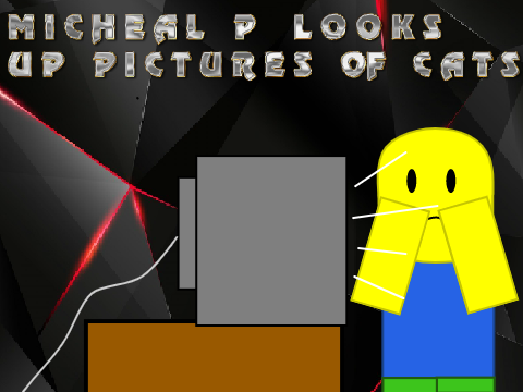 Micheal P looks up pictures of cats