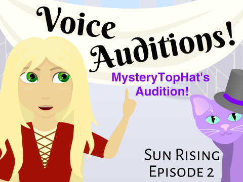 Sun Rising Episode 2 [ MysteryTopHat's Audition ]