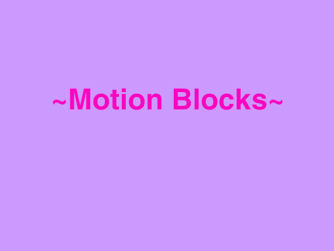 Lesson 1 ~ Motion blocks ~