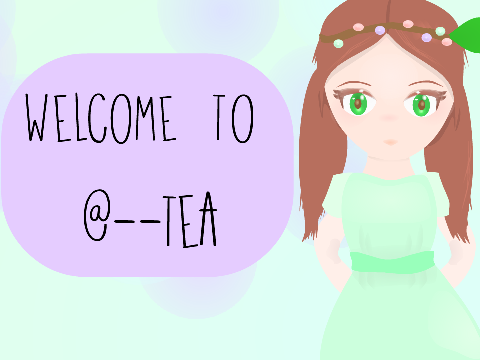 ~Welcome to my teacup~