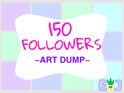 ❤150 Followers ART DUMP!!!❤