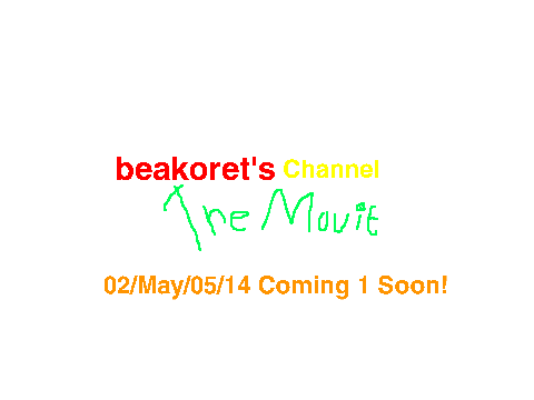 beakoret's Channel The Movie
