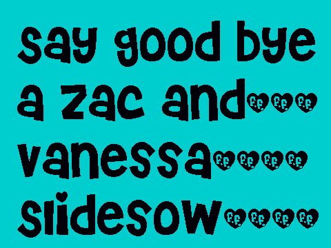 Say good bye a Zac and Vanessa Slideshow