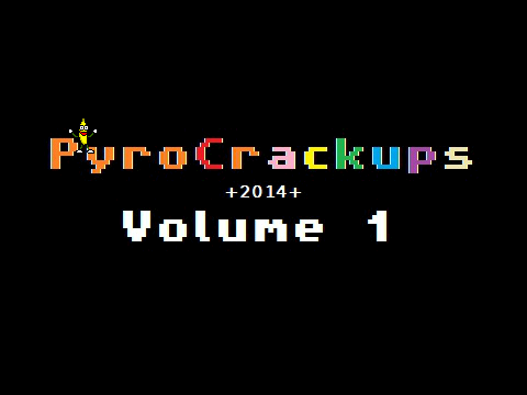 PyroCrackups 2014 Vol 1