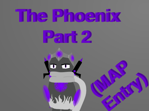 The Phoenix | Part 2 (MAP Entry)