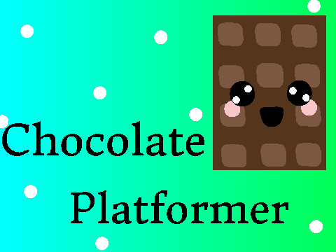 ✧ | Chocolate Platformer