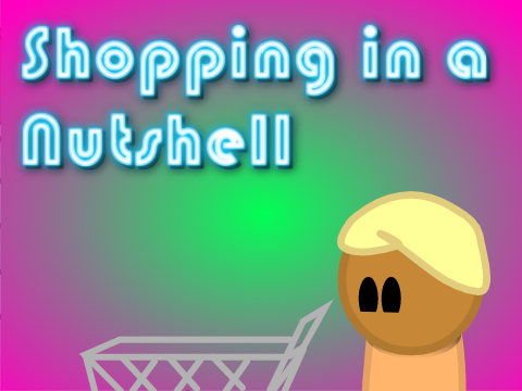 Shopping in a Nutshell!  