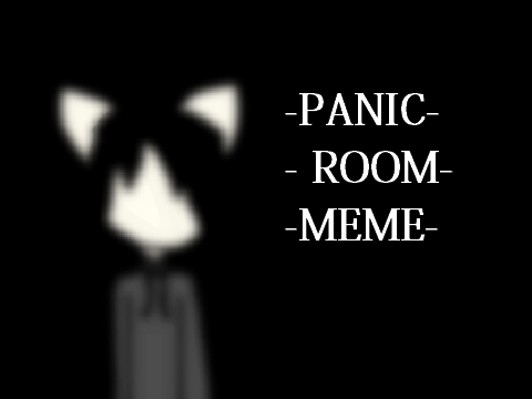 -PANIC ROOM MEME-