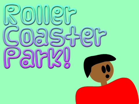 Roller Coaster Park! 