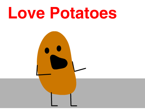 LoVe PoTaToEs!