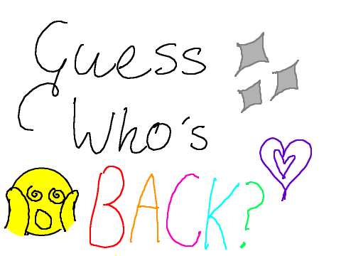 I'm Back...!