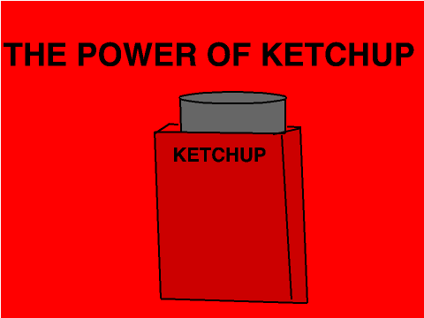 The power of ketchup