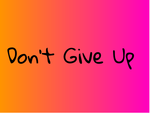 Don't Give Up