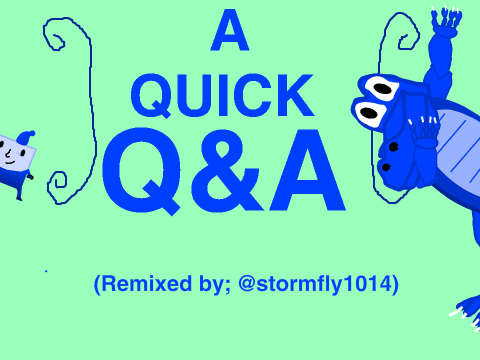 A Quick Q&A! remix
