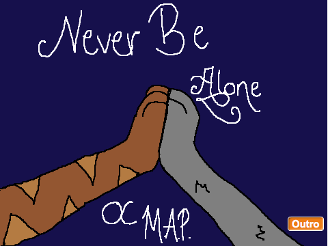 Never be Alone - OC MAP