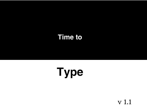 Time to type!