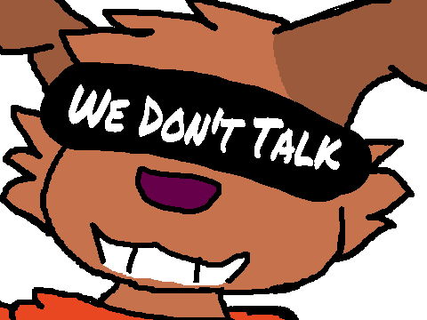 We Don't Talk.