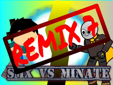 SMX Vs Minate [Remix 7] Collab!