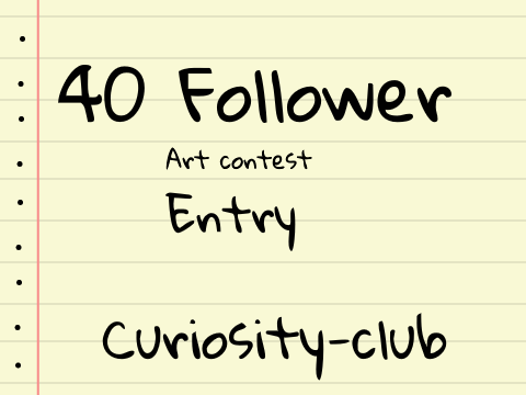 40 Follower Art Contest Entry