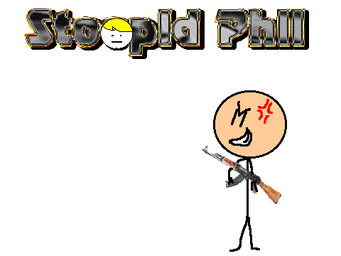 Stoopid Phil S1 E1- GET OWT OF MAH HOWSE!!!