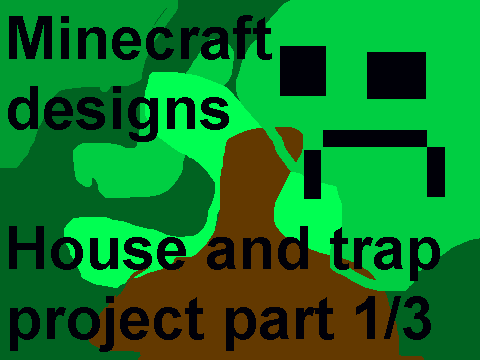Minecraft House and trap project p.1