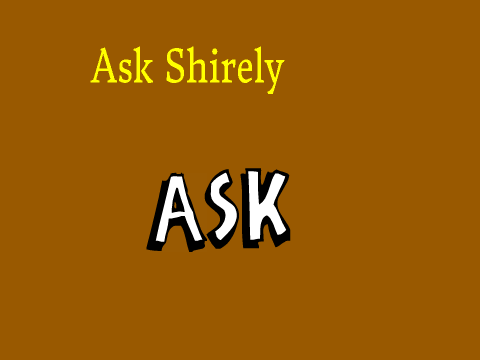 Ask Shirely