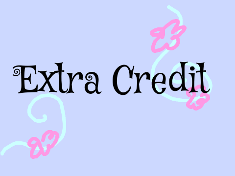 ~ Extra Credit ~