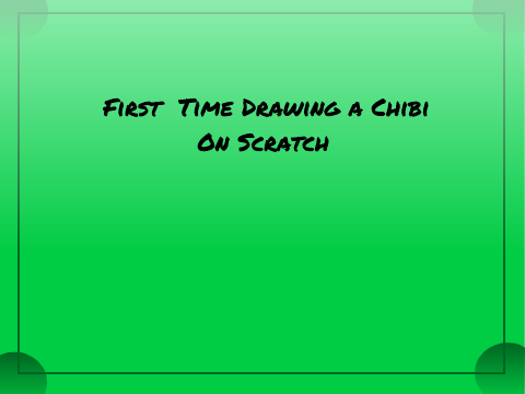 First Time Drawing a Chibi on Scratch